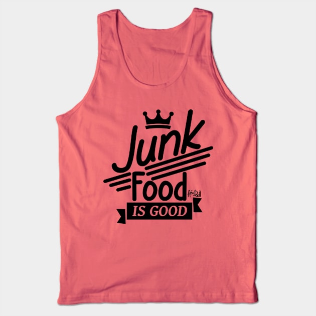 Junk food is good Tank Top by Anydudl